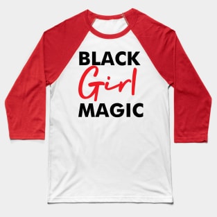 Black Girl Magic Melanin Pride Gift Baseball T-Shirt